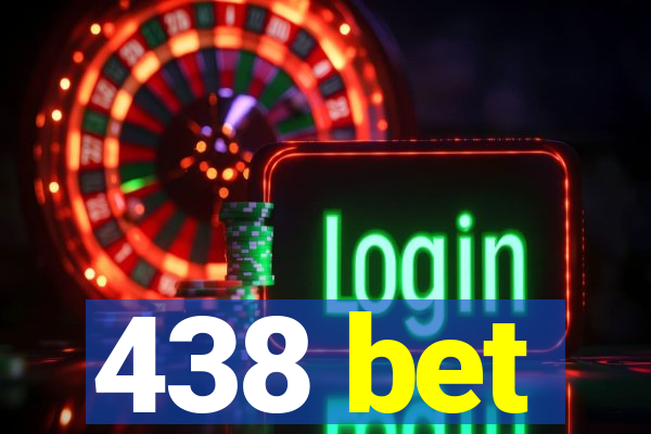 438 bet